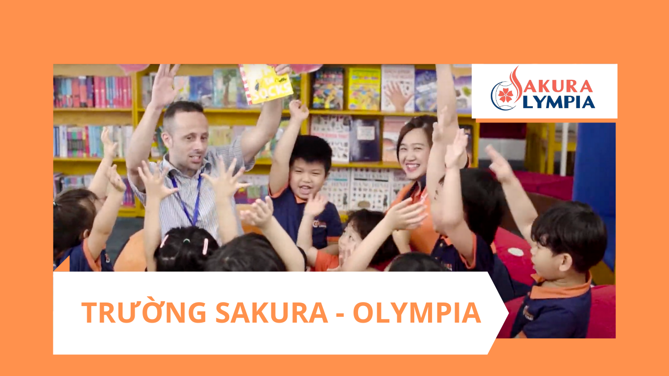 GIỚI THIỆU HỆ MẦM NON SAKURA | TRƯỜNG SAKURA - OLYMPIA