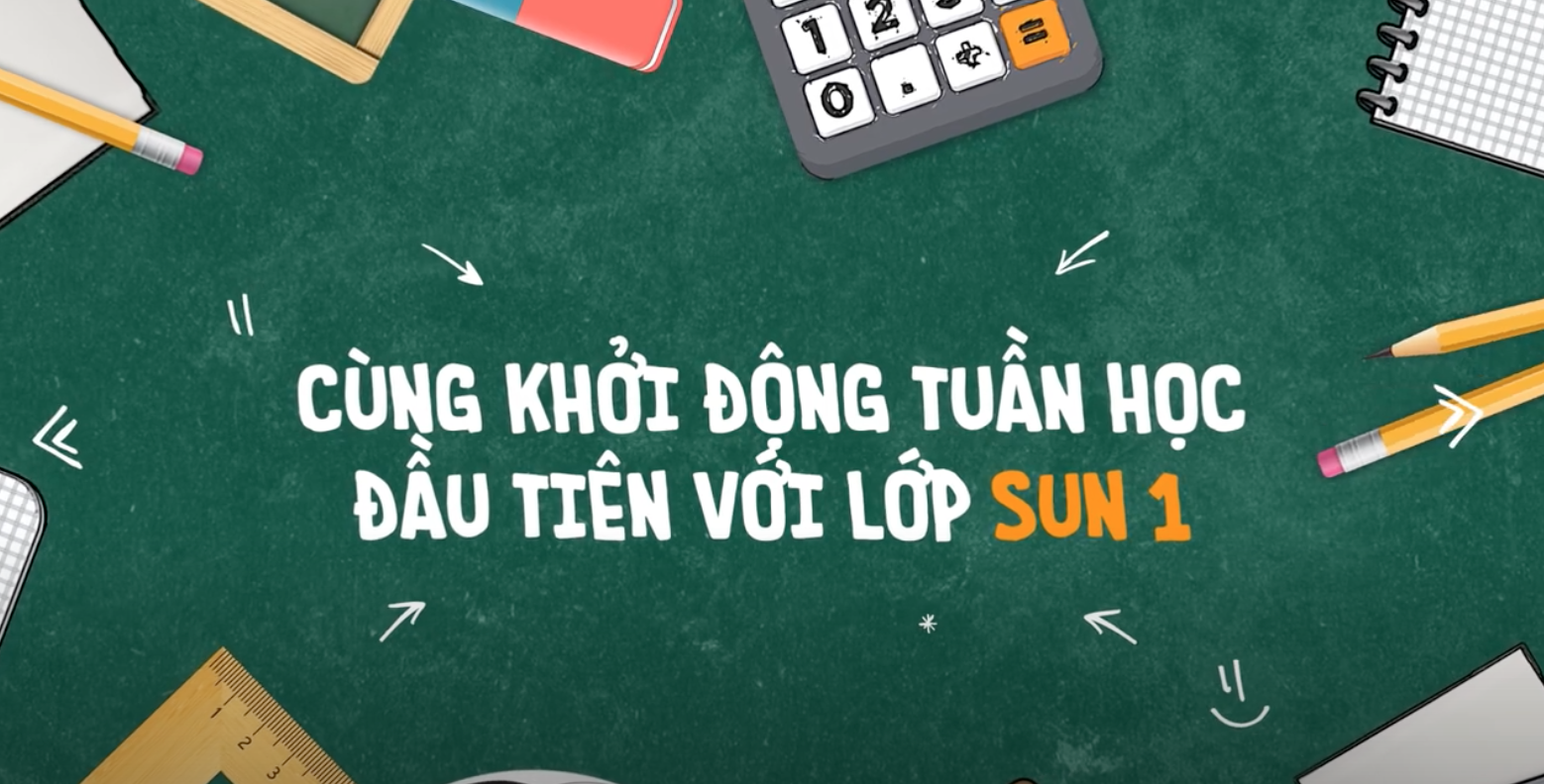 [SAKURA-OLYMPIA] KHỞI ĐỘNG TUẦN HỌC ĐẦU TIÊN VỚI LỚP SUN 1